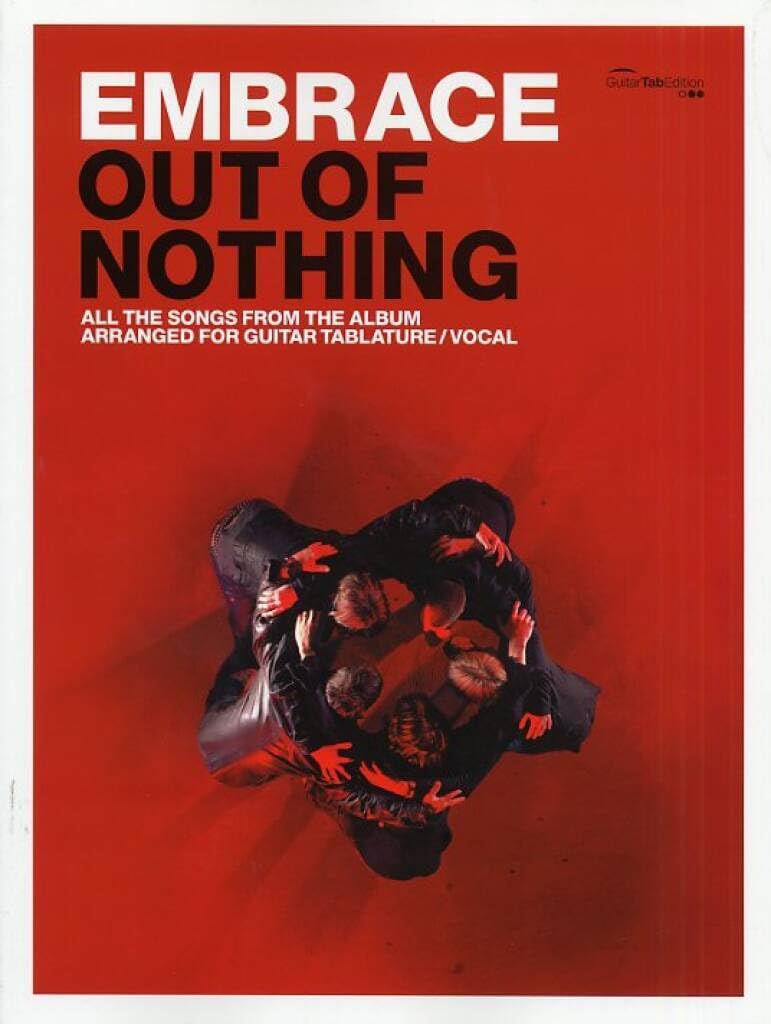 Couverture du livre « EMBRACE: OUT OF NOTHING GUITARE » de (artist) Embrace, librairie Les Contes Infusés à Corte