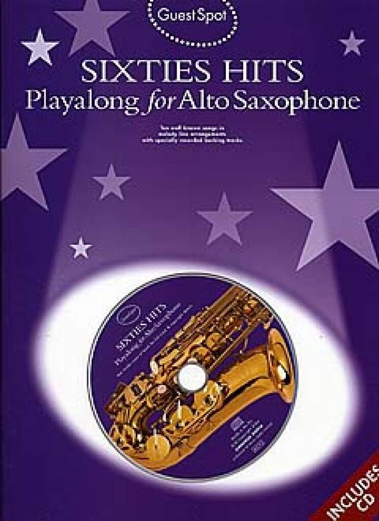 Couverture du livre « GUEST SPOT: SIXTIES HITS PLAYALONG FOR ALTO SAXOPHONE +CD » de Auteurs Divers, librairie Les Contes Infusés à Corte