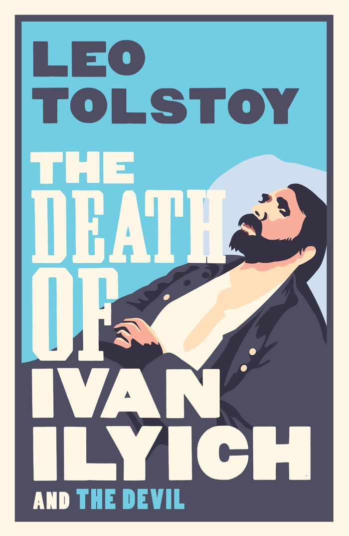 Couverture du livre « THE DEATH OF IVAN ILYICH: NEW TRANSLATION - NEWLY TRANSLATED AND ANNOTATED - ALSO INCLUDED THE DEVIL » de Leo Tolstoy, librairie Les Contes Infusés à Corte