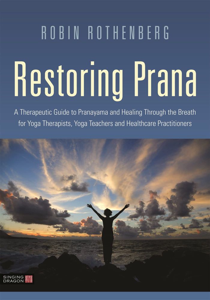 Couverture du livre « RESTORING PRANA - A THERAPEUTIC GUIDE TO PRANAYAMA AND HEALING THROUGH THE BREATH FOR YOGA THERAPIST » de Rothenberg/wright, librairie Les Contes Infusés à Corte