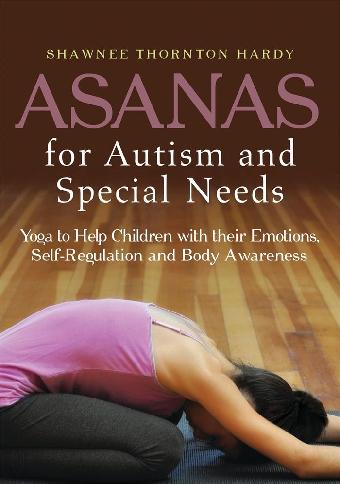 Couverture du livre « ASANAS FOR AUTISM AND SPECIAL NEEDS - YOGA TO HELP CHILDREN WITH THEIR EMOTIONS, SELF-REGULATION AND » de Hardy Thornton, librairie Les Contes Infusés à Corte