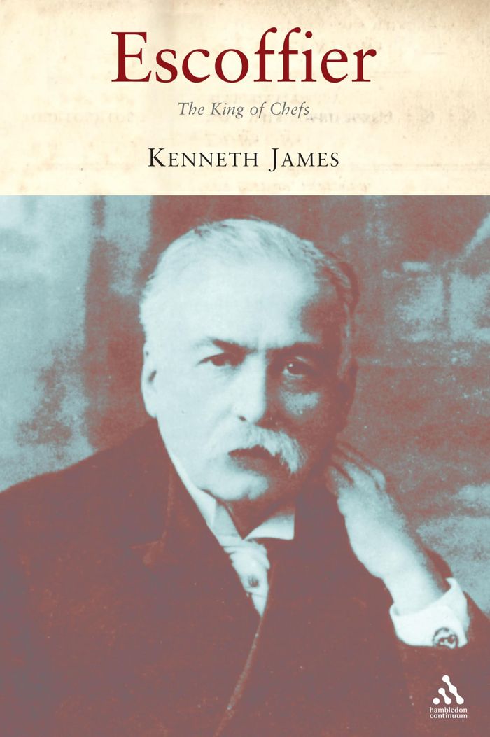 Couverture du livre « ESCOFFIER: THE KING OF CHEFS » de James, Kenneth, librairie Les Contes Infusés à Corte