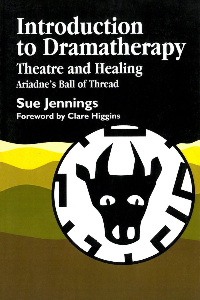 Couverture du livre « INTRODUCTION TO DRAMATHERAPY - THEATRE AND HEALING - ARIADNE'S BALL OF THREAD » de Sue Jennings, librairie Les Contes Infusés à Corte