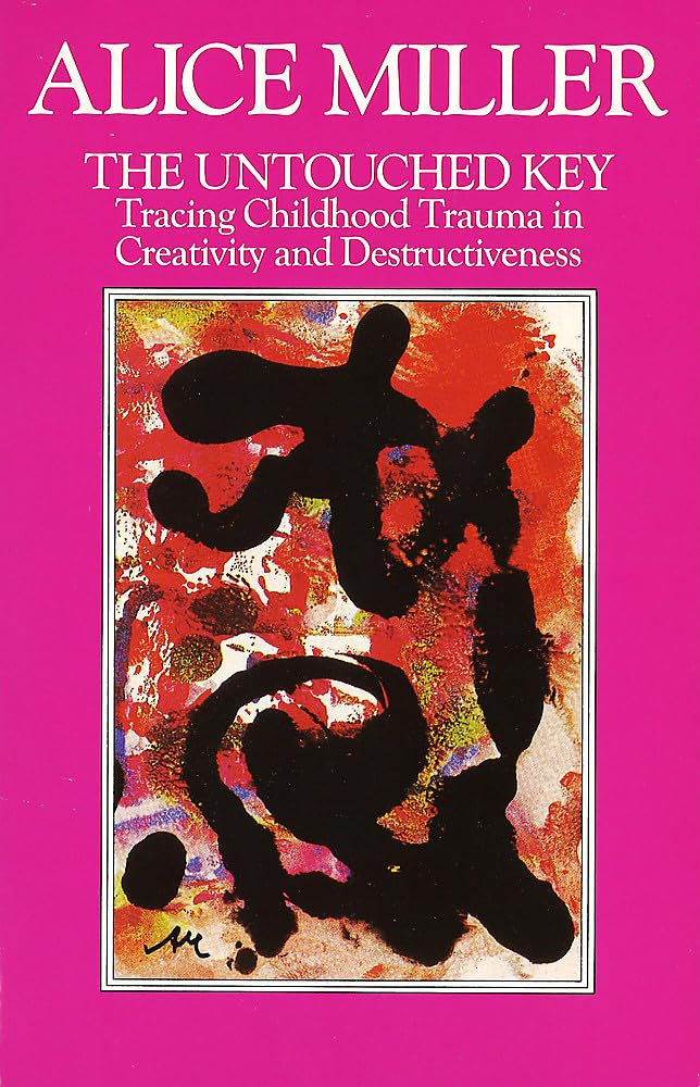 Couverture du livre « THE UNTOUCHED KEY - TRACING CHILDHOOD TRAUMA IN CREATIVITY AND DESTRUCTIVENESS » de Alice Miller, librairie Les Contes Infusés à Corte