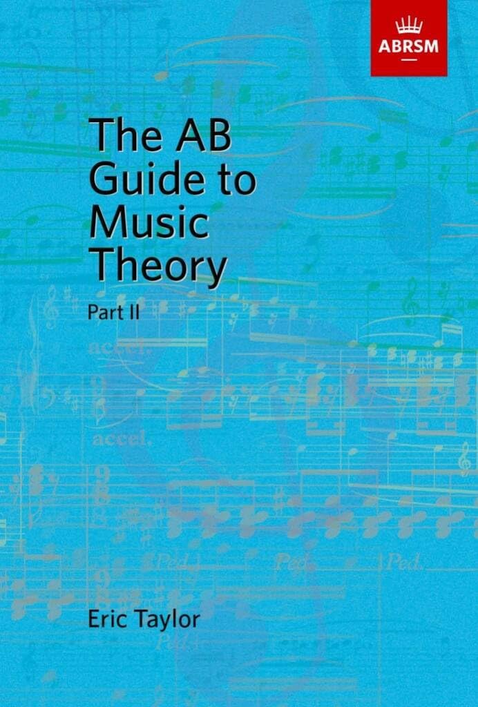 Couverture du livre « THE AB GUIDE TO MUSIC THEORY PART II LIVRE SUR LA MUSIQUE » de Taylor, (author Eric, librairie Les Contes Infusés à Corte
