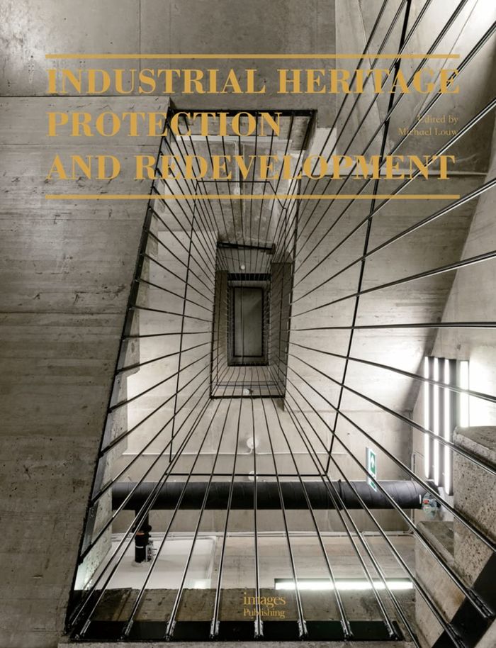 Couverture du livre « INDUSTRIAL HERITAGE PROTECTION AND REDEVELOPMENT /ANGLAIS » de Michael Louw, librairie Les Contes Infusés à Corte
