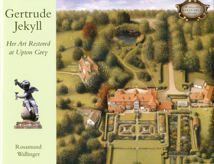 Couverture du livre « GERTRUDE JEKYLL HER ART RESTORED AT UPTON GREY /ANGLAIS », librairie Les Contes Infusés à Corte