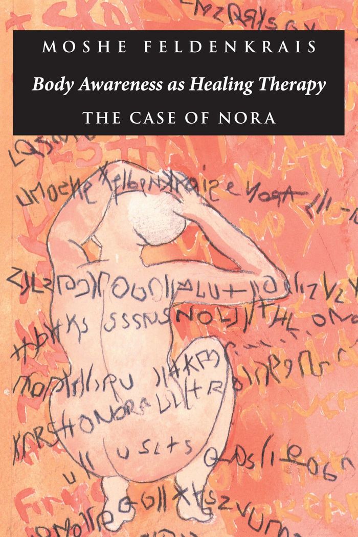 Couverture du livre « BODY AWARENESS AS HEALING THERAPY - THE CASE OF NORA », librairie Les Contes Infusés à Corte