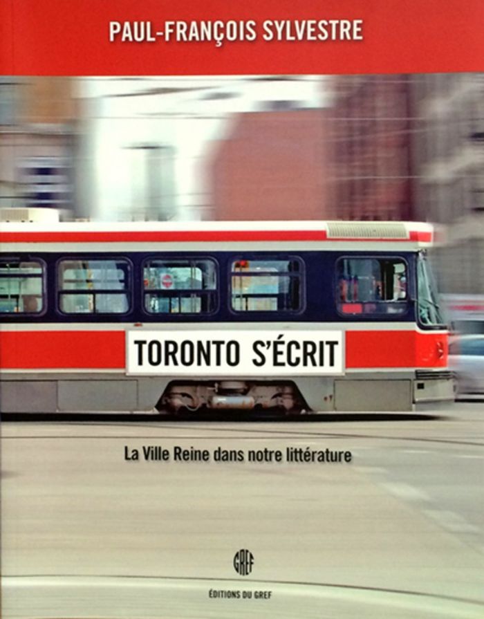 Couverture du livre « TORONTO S ECRIT LA VILLE REINE DANS NOTRE LITTERATUR » de Sylvestre Paul Franc, librairie Les Contes Infusés à Corte