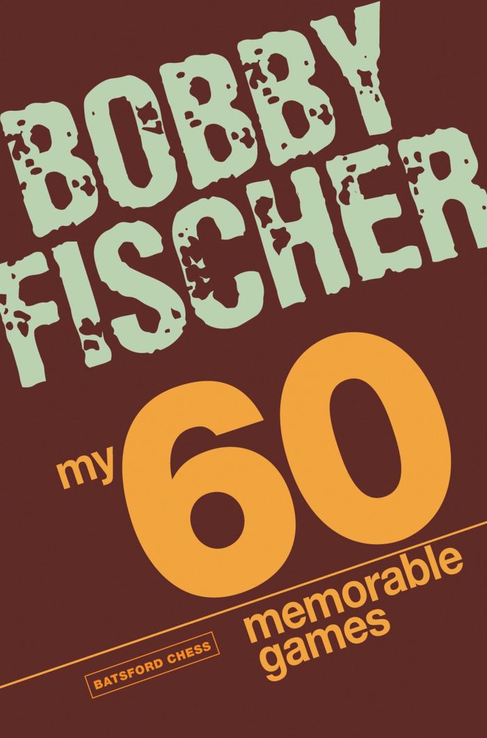 Couverture du livre « MY 60 MEMORABLE GAMES - CHESS TACTICS, CHESS STRATEGIES WITH BOBBY FISCHER » de Bobby Fischer, librairie Les Contes Infusés à Corte