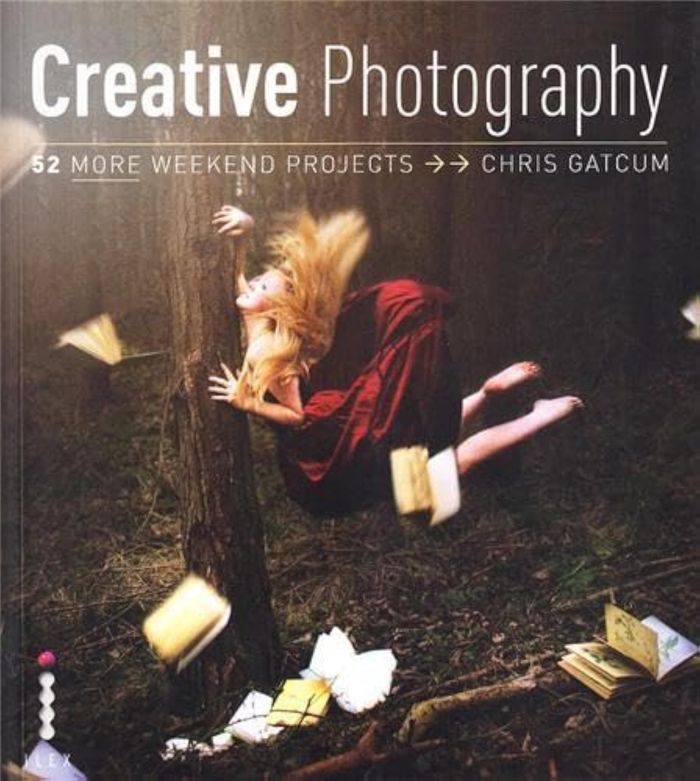 Couverture du livre « CREATIVE PHOTOGRAPHY: 52 MORE WEEKEND PROJECTS /ANGLAIS » de Gatcum, librairie Les Contes Infusés à Corte