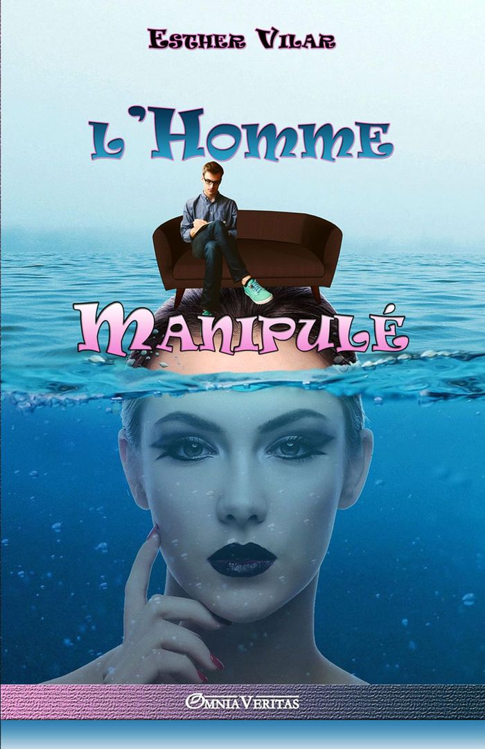 Couverture du livre « L'HOMME MANIPULE » de Esther Vilar, librairie Les Contes Infusés à Corte
