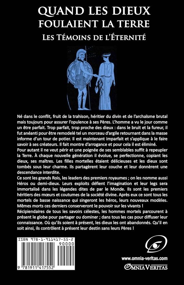 Quatrième de couverture de « QUAND LES DIEUX FOULAIENT LA TERRE III - LES TEMOINS DE L'ETERNITE »