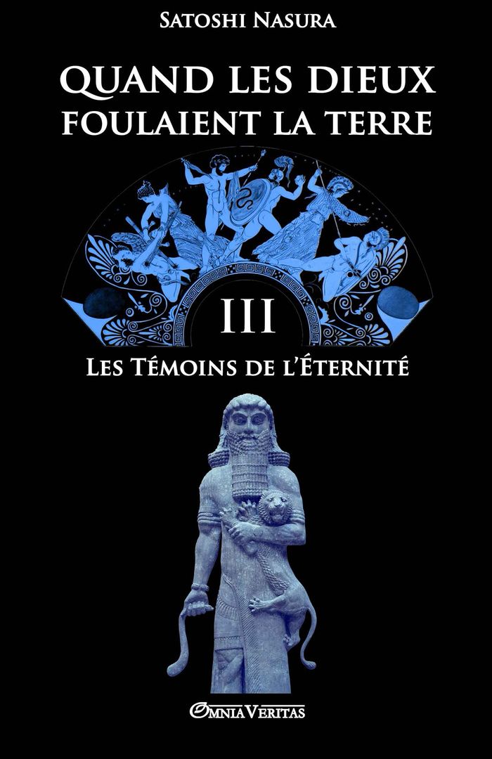 Couverture du livre « QUAND LES DIEUX FOULAIENT LA TERRE III - LES TEMOINS DE L'ETERNITE » de Satoshi Nasura, librairie Les Contes Infusés à Corte