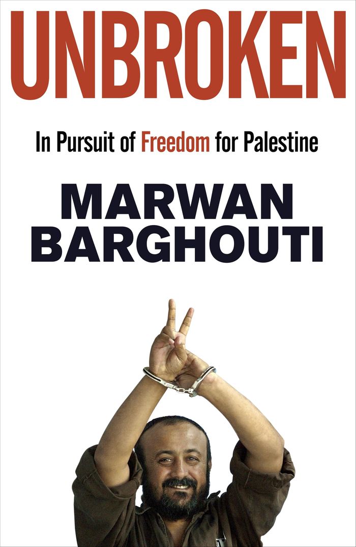 Couverture du livre « UNBROKEN - IN PURSUIT OF FREEDOM FOR PALESTINE » de Marwan Barghouti, librairie Les Contes Infusés à Corte