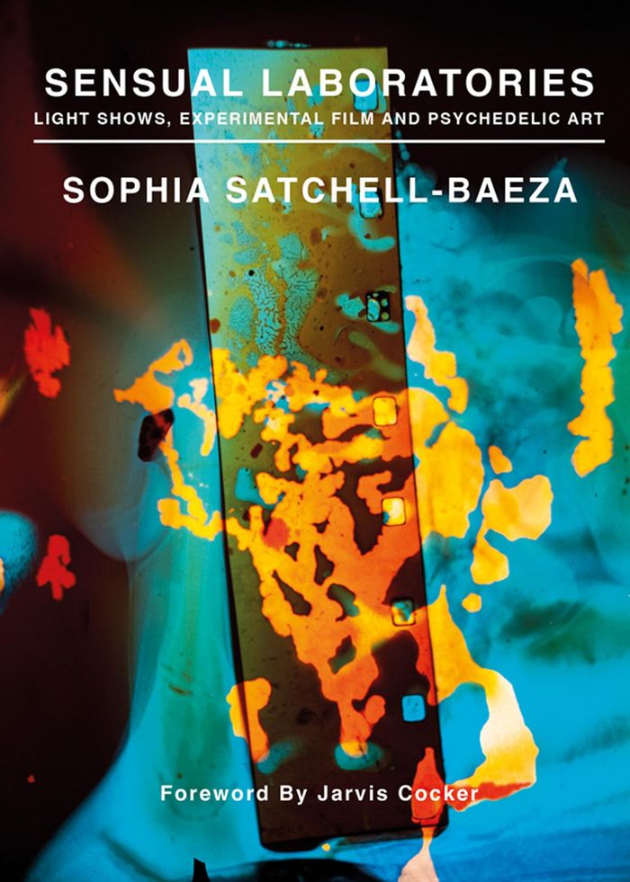 Couverture du livre « SENSUAL LABORATORIES : LIGHT SHOWS, EXPERIMENTAL FILMS AND PSYCHEDELIC ART /ANGLAIS » de Sophi Satchell-Baeza, librairie Les Contes Infusés à Corte