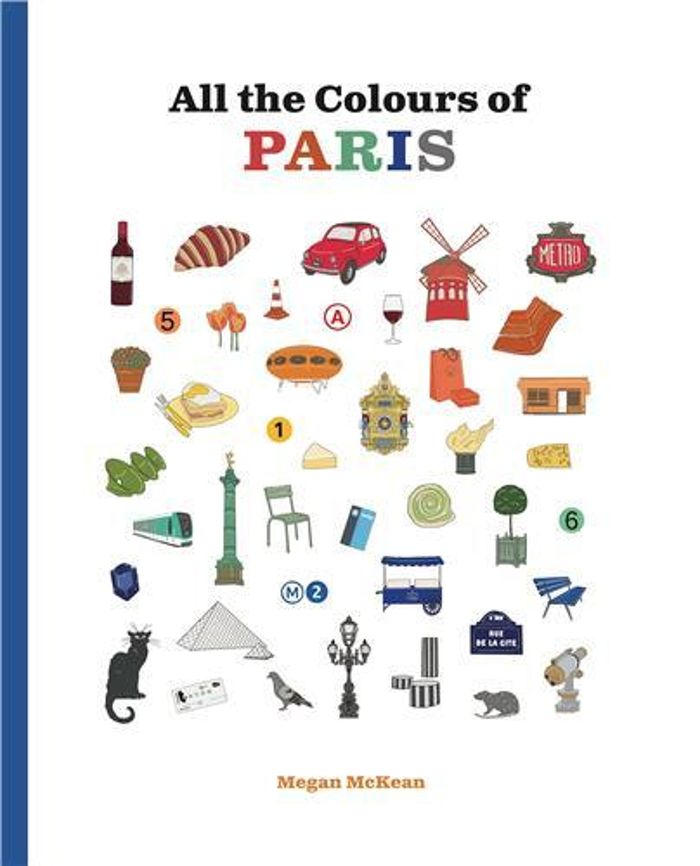 Couverture du livre « ALL THE COLOURS OF PARIS /ANGLAIS » de Megan Mckean, librairie Les Contes Infusés à Corte