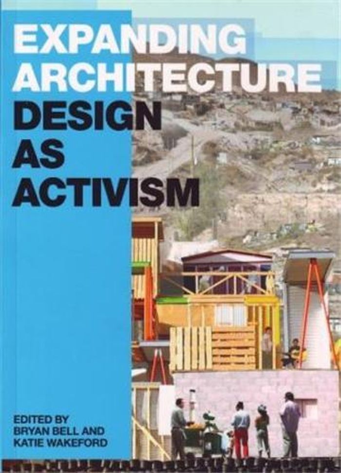 Couverture du livre « EXPANDING ARCHITECTURE - DESIGN AS ACTIVISM /ANGLAIS » de Bryan Bell, librairie Les Contes Infusés à Corte
