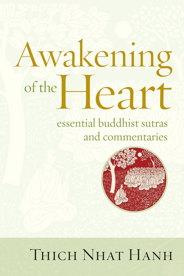 Couverture du livre « AWAKENING OF THE HEART - ESSENTIAL BUDDHIST SUTRAS AND COMMENTARIES » de Nhat Hanh Thich, librairie Les Contes Infusés à Corte