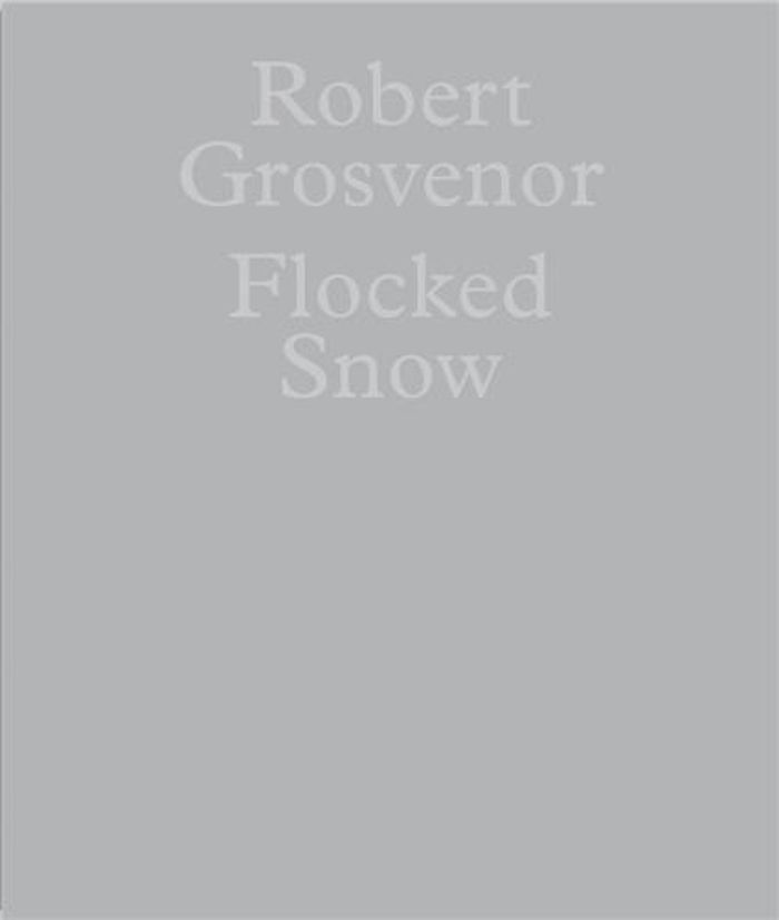 Couverture du livre « ROBERT GROSVENOR: FLOCKED SNOW /ANGLAIS », librairie Les Contes Infusés à Corte