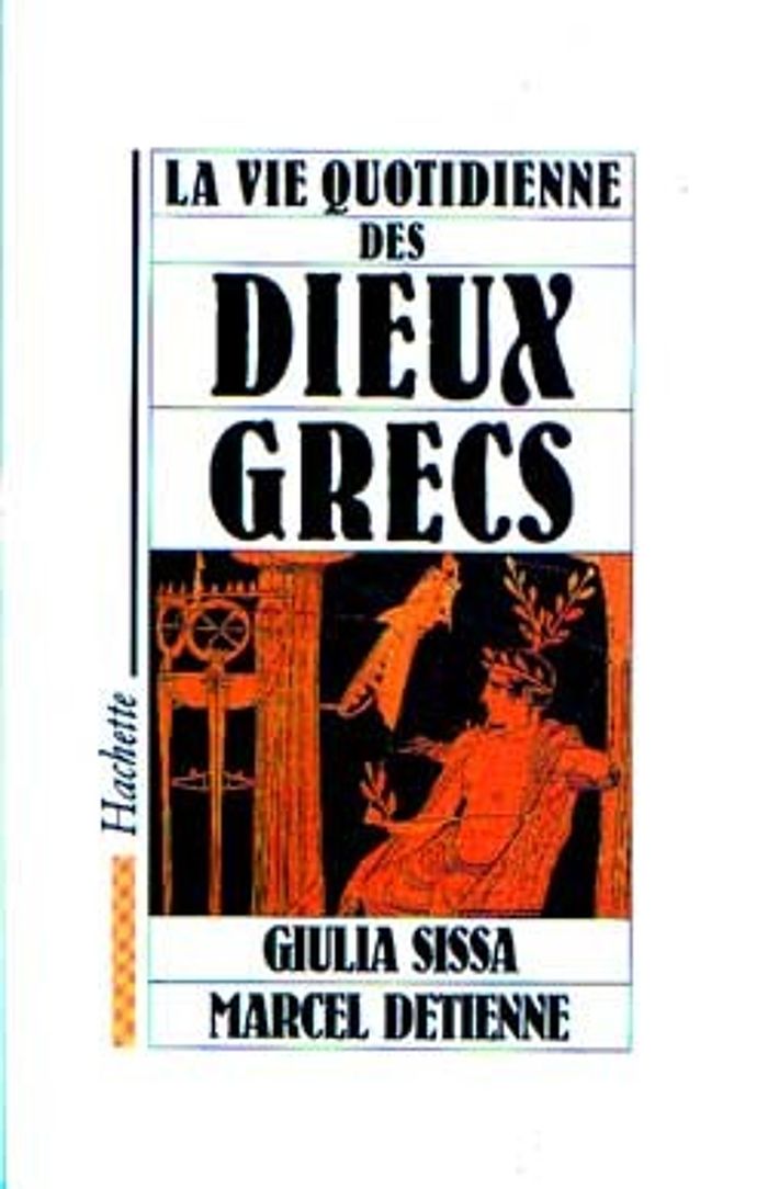 Couverture du livre « LA VIE QUOTIDIENNE DES DIEUX GRECS », librairie Les Contes Infusés à Corte