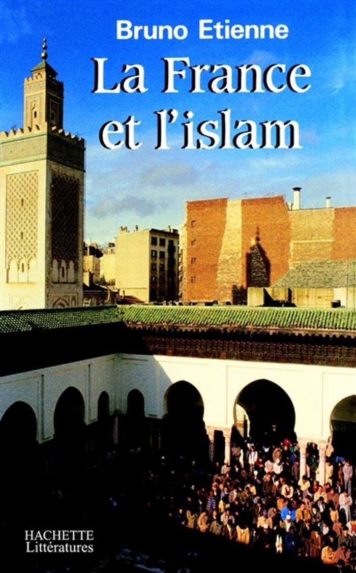 Couverture du livre « LA FRANCE ET L'ISLAM » de Bruno Etienne, librairie Les Contes Infusés à Corte
