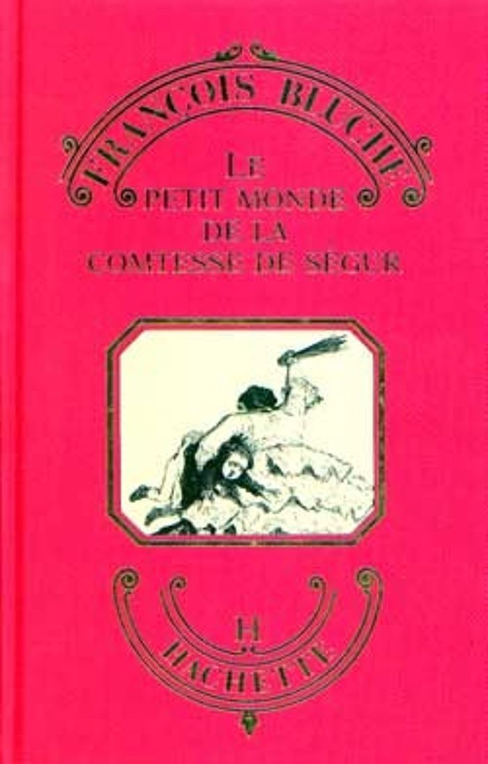 Couverture du livre « LE PETIT MONDE DE LA COMTESSE DE SEGUR » de Francois Bluche, librairie Les Contes Infusés à Corte