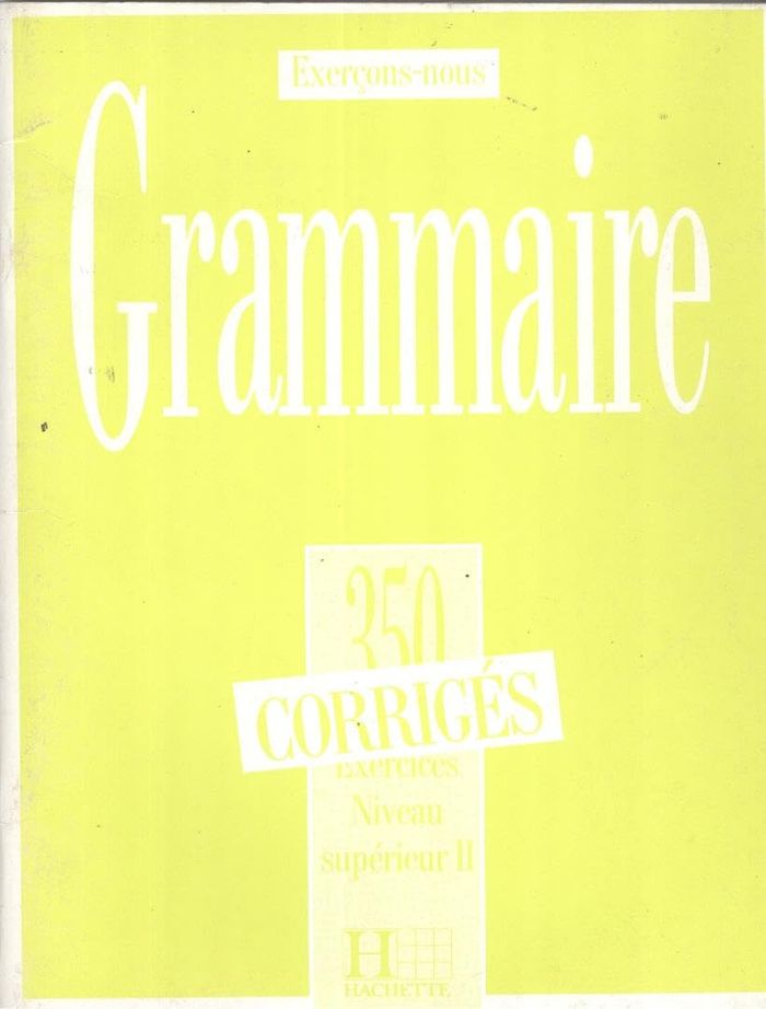 Couverture du livre « GRAMMAIRE - LES 350 EXERCICES + CORRIGES (SUPERIEUR 2) - LES 350 EXERCICES - GRAMMAIRE - SUPERIEUR 2 » de Torres/beaujeu, librairie Les Contes Infusés à Corte