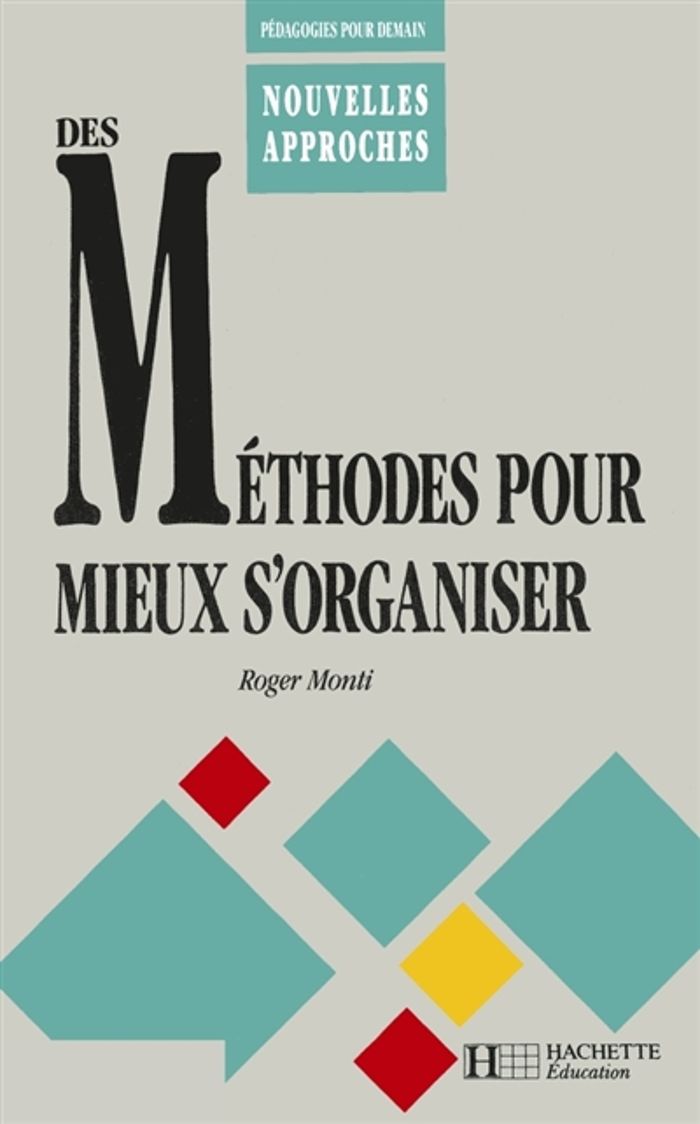 Couverture du livre « DES METHODES POUR MIEUX S'ORGANISER » de Obin/monti, librairie Les Contes Infusés à Corte