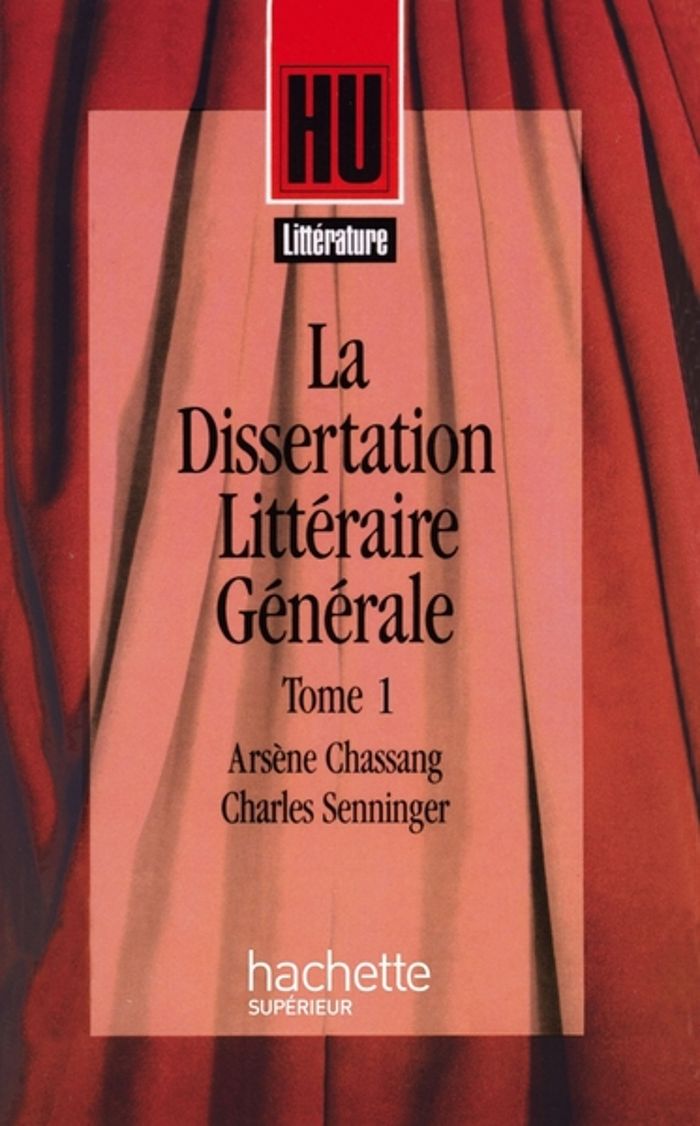 Couverture du livre « LA DISSERTATION LITTERAIRE GENERALE 1. LITTERATURE ET CREATION » de Senninger/chassang, librairie Les Contes Infusés à Corte