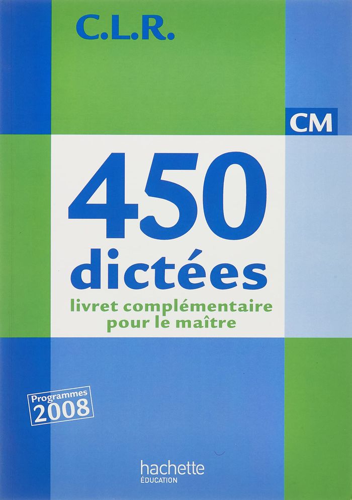 Couverture du livre « CLR 450 DICTEES CM - CORRIGES - ED.2010 » de Lucas, librairie Les Contes Infusés à Corte