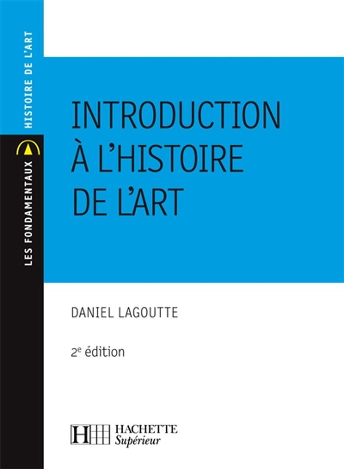 Couverture du livre « INTRODUCTION A L'HISTOIRE DE L'ART - N 101 2EME EDITION » de Daniel Lagoutte, librairie Les Contes Infusés à Corte