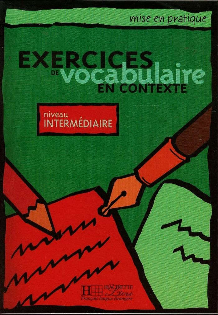 Couverture du livre « MISE EN PRATIQUE : EXERCICES DE VOCABULAIRE - LIVRE DE L'ELEVE (INTERMEDIAIRE) - MISE EN PRATIQUE VO » de Collectif, librairie Les Contes Infusés à Corte