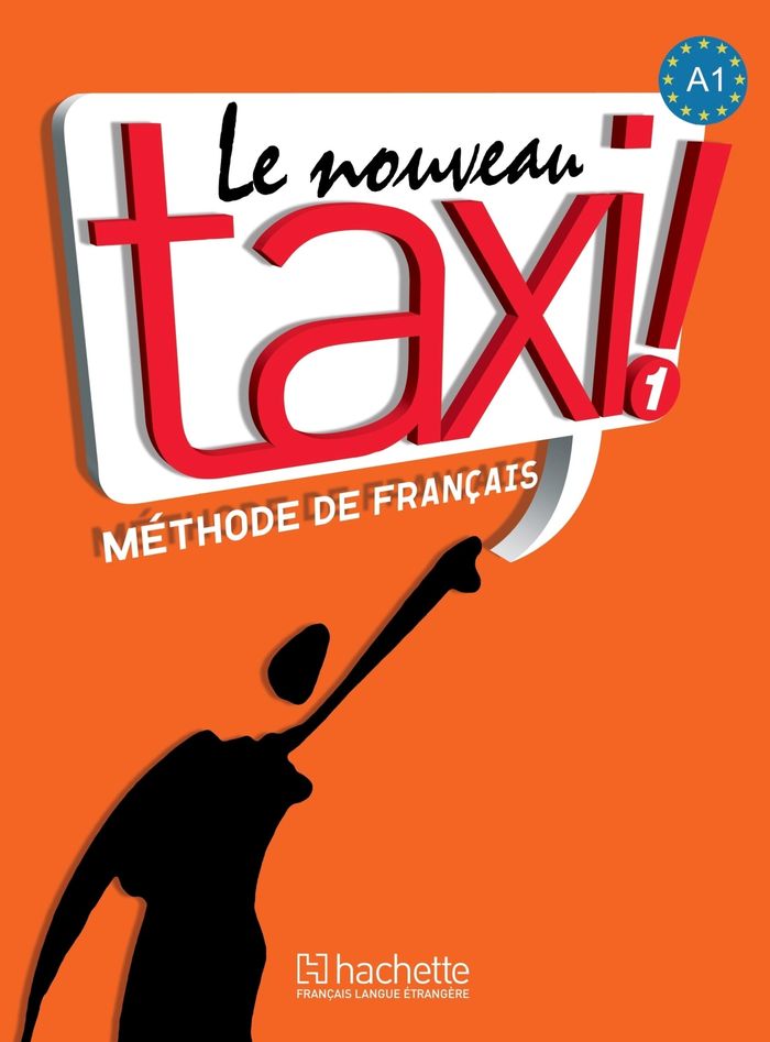 Couverture du livre « LE NOUVEAU TAXI ! 1 - LIVRE DE L'ELEVE (A1) » de Capelle/menand, librairie Les Contes Infusés à Corte
