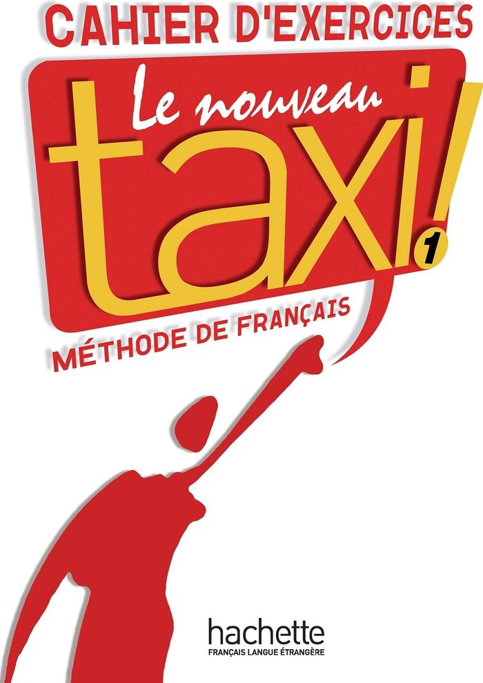 Couverture du livre « LE NOUVEAU TAXI ! 1 - CAHIER D'EXERCICES (A1) » de Capelle/menand, librairie Les Contes Infusés à Corte