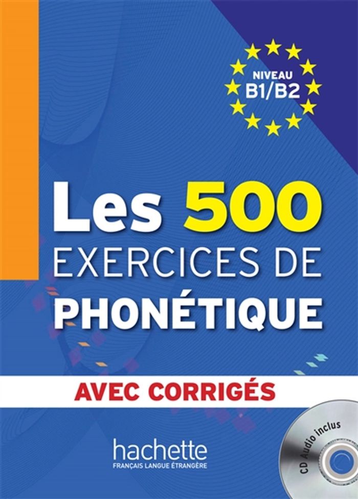 Couverture du livre « LES 500 EXERCICES DE PHONETIQUE - LIVRE + CORRIGES INTEGRES + CD AUDIO MP3 (B1-B2) - LES 500 EXERCIC », librairie Les Contes Infusés à Corte