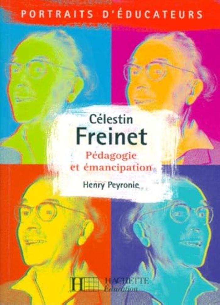 Couverture du livre « CELESTIN FREINET - PEDAGOGIE ET EMANCIPATION » de Henri Peyronie, librairie Les Contes Infusés à Corte