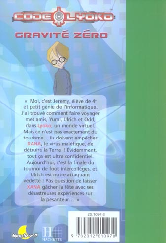 Quatrième de couverture de « CODE LYOKO 02 - GRAVITE ZERO »