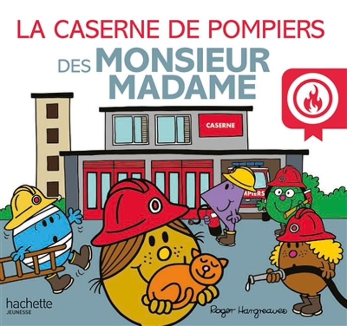Couverture du livre « La caserne de pompiers des monsieur madame » de Adam Hargreaves, librairie Les Contes Infusés à Corte