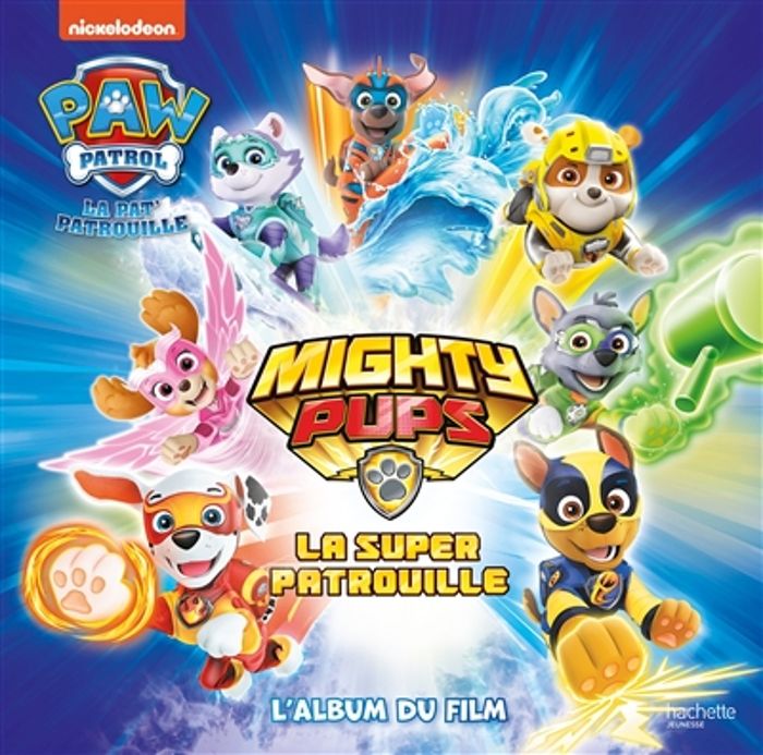 Couverture du livre « Mighty pups, la super patrouille : l'album du film » de Nickelodeon, librairie Les Contes Infusés à Corte
