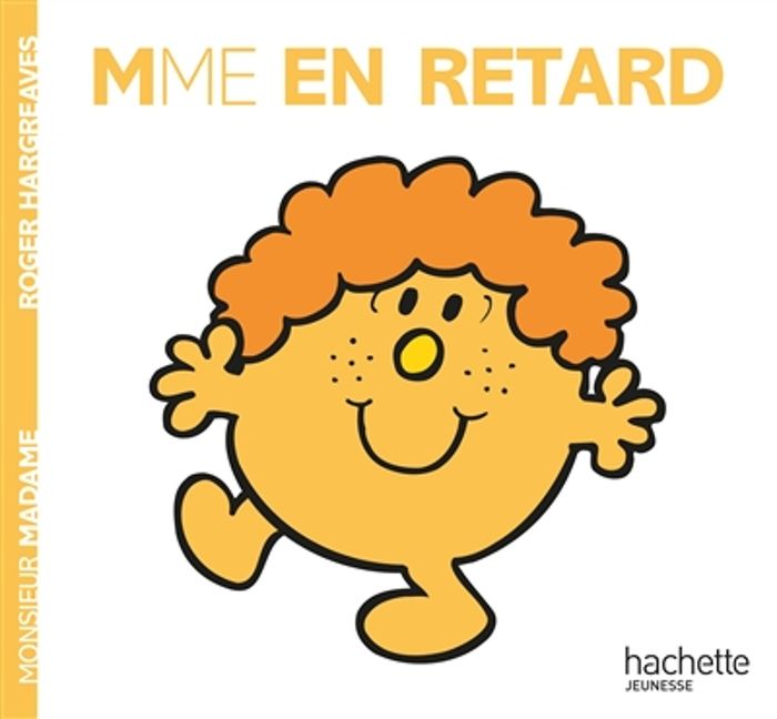 Couverture du livre « MADAME EN RETARD » de Roger Hargreaves, librairie Les Contes Infusés à Corte