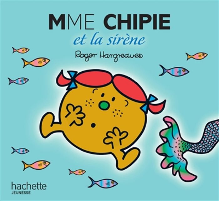 Couverture du livre « Mme Chipie et la sirène » de Roger Hargreaves, librairie Les Contes Infusés à Corte