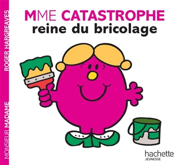 Couverture du livre « Mme Catastrophe, reine du bricolage » de Roger Hargreaves, librairie Les Contes Infusés à Corte