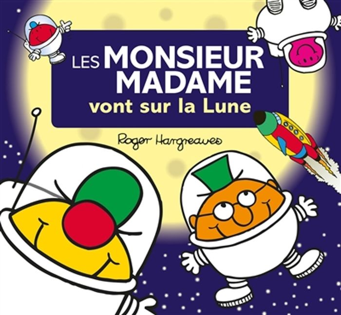 Couverture du livre « Les monsieur madame vont sur la Lune » de Adam Hargreaves, librairie Les Contes Infusés à Corte