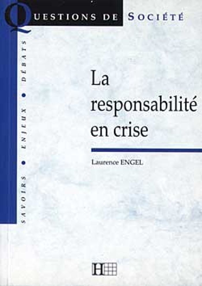 Couverture du livre « LA RESPONSABILITE EN CRISE » de Laurence Engel, librairie Les Contes Infusés à Corte