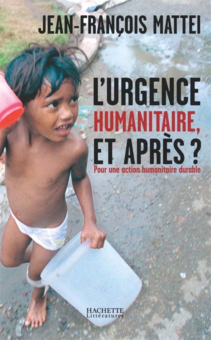 Couverture du livre « L'URGENCE HUMANITAIRE: ET APRES? » de Jean-Francois Mattei, librairie Les Contes Infusés à Corte