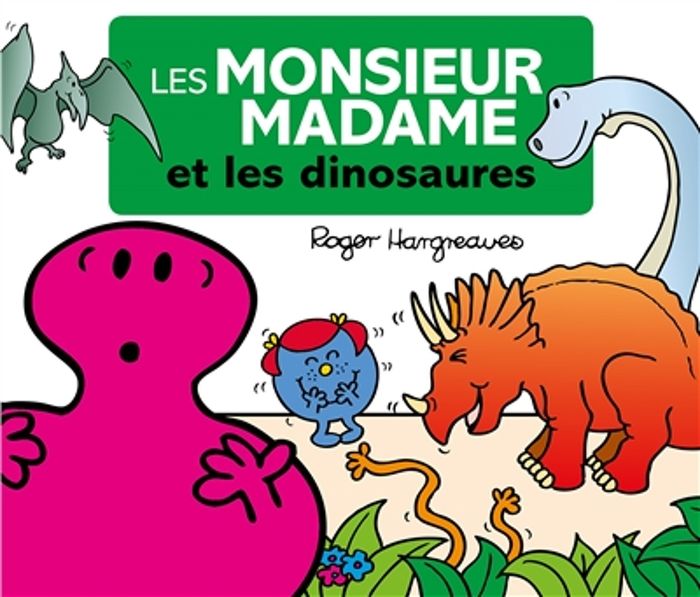 Couverture du livre « Les monsieur madame et les dinosaures » de Adam Hargreaves, librairie Les Contes Infusés à Corte