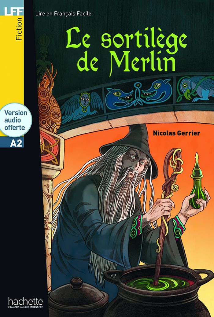 Couverture du livre « LFF - LE SORTILEGE DE MERLIN (A2) » de Nicolas Gerrier, librairie Les Contes Infusés à Corte