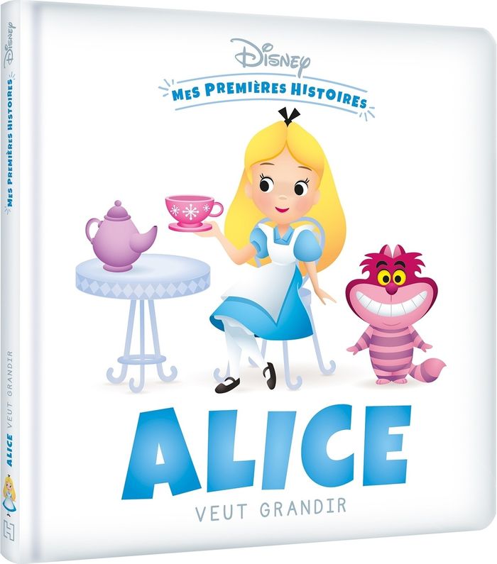Couverture du livre « DISNEY - MES PREMIERES HISTOIRES - ALICE VEUT GRANDIR - . » de Collectif, librairie Les Contes Infusés à Corte