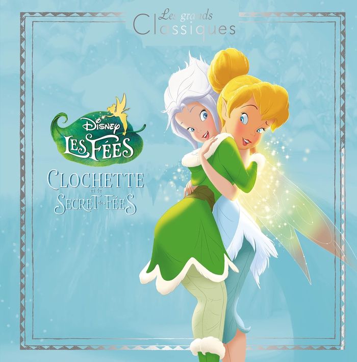 Couverture du livre « LA FEE CLOCHETTE 4 - LES GRANDS CLASSIQUES - L'HISTOIRE DU FILM - DISNEY - CLOCHETTE ET LE SECRET DE », librairie Les Contes Infusés à Corte